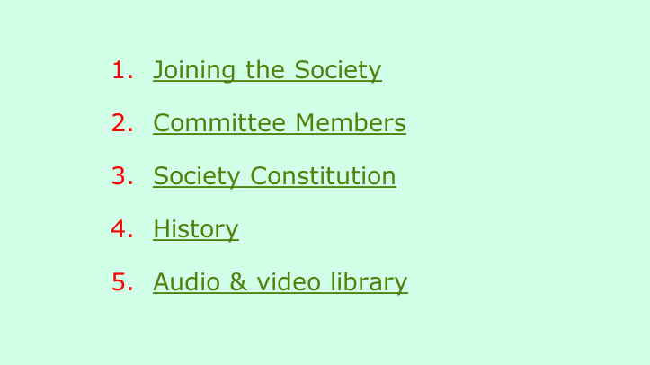 Joining the Society Committee Members Society Constitution History Audio & video library