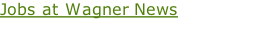 Jobs at Wagner News